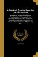 A Practical Treatise Upon the Law of Annuities