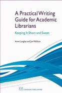 A Practical Writing Guide for Academic Librarians: Keeping it Short and Sweet