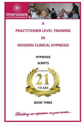 A Practitioner Training In Modern Clinical Hypnosis: Hypnosis Scripts - Glenn, Brian