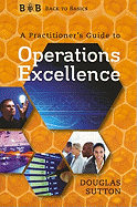 A Practitioner's Guide to Operations Excellence