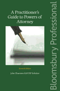 A Practitioner's Guide to Powers of Attorney: Including Lasting Powers of Attorney (Seventh Edition)