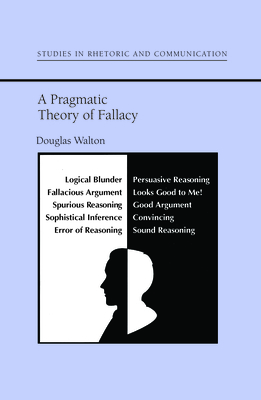 A Pragmatic Theory of Fallacy - Walton, Douglas, Mr.