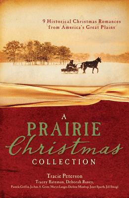 A Prairie Christmas Collection - Bateman, Tracey V, and Peterson, Tracie, and Griffin, Pamela