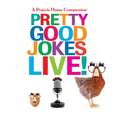 A Prairie Home Companion Pretty Good Jokes Live! - Keillor, Garrison