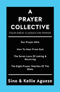 A Prayer Collective: Four Great Classics on Prayer