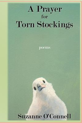 A Prayer for Torn Stockings - O'Connell, Suzanne