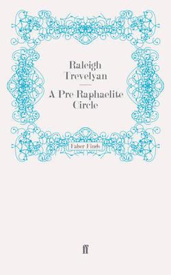A Pre-Raphaelite Circle - Trevelyan, Raleigh