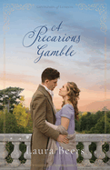 A Precarious Gamble: A Regency Romance