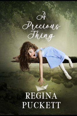 A Precious Thing: A Collection of Poetry - Puckett, Regina