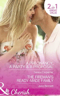 A Pregnancy, A Party & A Proposal: A Pregnancy, a Party & a Proposal / the Fireman's Ready-Made Family (the St. Johns of Stonerock)