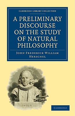 A Preliminary Discourse on the Study of Natural Philosophy - Herschel, John Frederick William