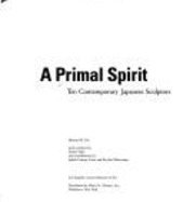 A Primal Spirit: Ten Contemporary Japanese Sculptors