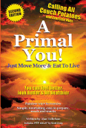 A Primal You: Just Move More & Eat to Live