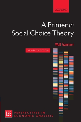 A Primer in Social Choice Theory: Revised Edition - Gaertner, Wulf