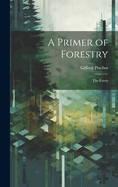 A Primer of Forestry: The Forest