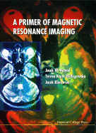 A Primer of Magnetic Resonance Imaging