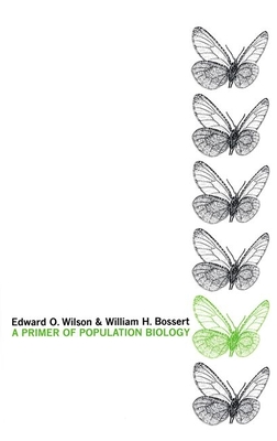 A Primer of Population Biology - Wilson, Edward O, and Bossert, William H
