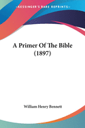 A Primer Of The Bible (1897)