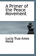 A Primer of the Peace Movement