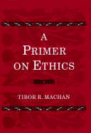 A Primer on Ethics