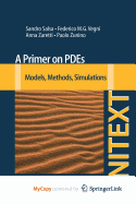 A Primer on Pdes: Models, Methods, Simulations