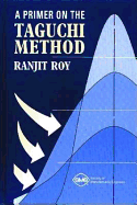 A Primer on the Taguchi Method - Roy, Ranjit K