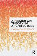 A Primer on Theory in Architecture