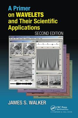 A Primer on Wavelets and Their Scientific Applications - Walker, James S.
