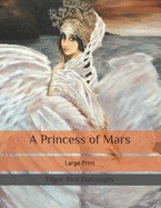 A Princess of Mars: Large Print