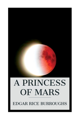 A Princess of Mars - Burroughs, Edgar Rice