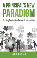 A Principal's New Paradigm: Putting Evaluation Research Into Action