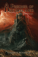 A Prisoner of Dreamland: and Other Oneiric Terrors