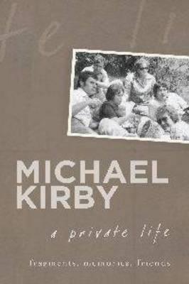 A Private Life: Fragments, Memories, Friends - Kirby, Michael