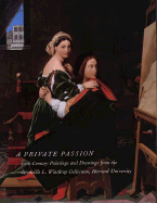 A Private Passion: 19th-Century Paintings and Drawings from the Grenville L. Winthrop Collection, Harvard University