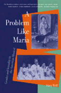A Problem Like Maria: Gender and Sexuality in the American Musical