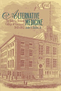 A Profile in Alternative Medicine: The Eclectic Medical College of Cincinnati, 1835-1942