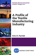 A PROFILE OF THE TEXTILE INDUS