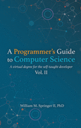 A Programmer's Guide to Computer Science Vol. 2