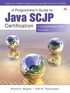A Programmer's Guide to Java Scjp Certification: A Comprehensive Primer