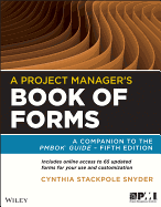 A Project Manager's Book of Forms: A Companion to the PMBOK Guide