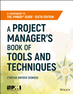 A Project Manager's Book of Tools and Techniques
