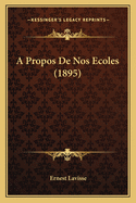 A Propos de Nos Ecoles (1895)