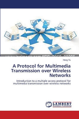 A Protocol for Multimedia Transmission over Wireless Networks - Yu, Hong