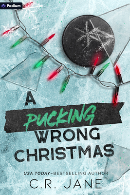 A Pucking Wrong Christmas: A Hockey Romance - Jane, C R