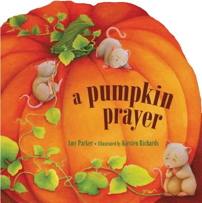 A Pumpkin Prayer - Parker, Amy