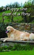 A Puppy the Size of a Pony - Dorey, Grace, Prof.