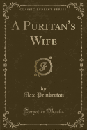 A Puritan's Wife (Classic Reprint)