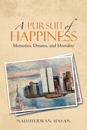 A Pursuit of Happiness: Memories, Dreams, and Mortality