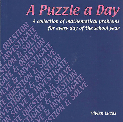 A Puzzle a Day: A Collection of Mathematical Problems for Every Day of the School Year - Lucas, Vivian