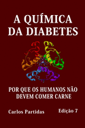 A Qumica Da Diabetes: Por Que OS Humanos No Devem Comer Carne